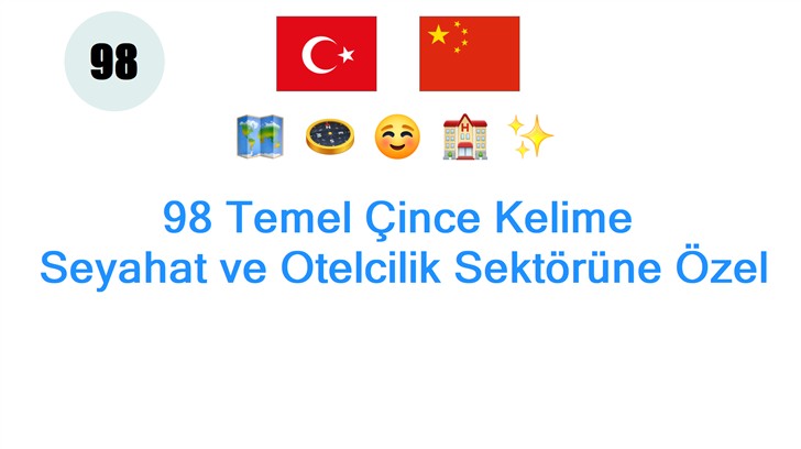 98 Temel Çince Kelime: Seyahat ve Otelcilik Sektörüne Özel